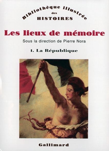 Cover: Pierre Nora (Hrsg.), Les lieux de mémoire, 7 Bde., Paris 1984-1994: I. La République; II. La Nation, 3 Bde.; III. Les France, 3 Bde. ©